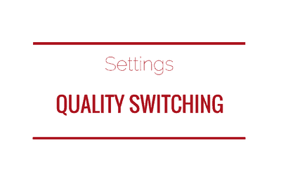 Setting Up Video Quality Switching