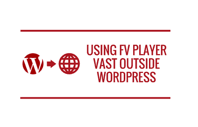 Using FV Player VAST Outside of WordPress