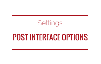 Post Interface Options