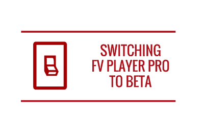 Switching FV Player Pro to Beta