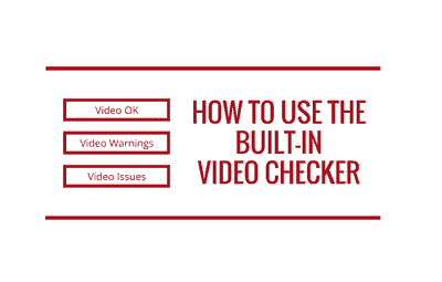 How to Use the Built-in Video Checker