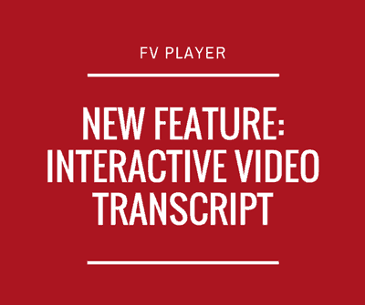FV Player’s New Feature: Interactive Video Transcript