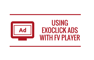 Using ExoClick Ads With FV Player