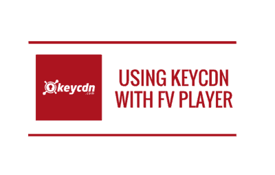 Using KeyCDN With FV Player