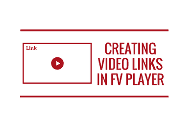 Creating Video Links in FV Player