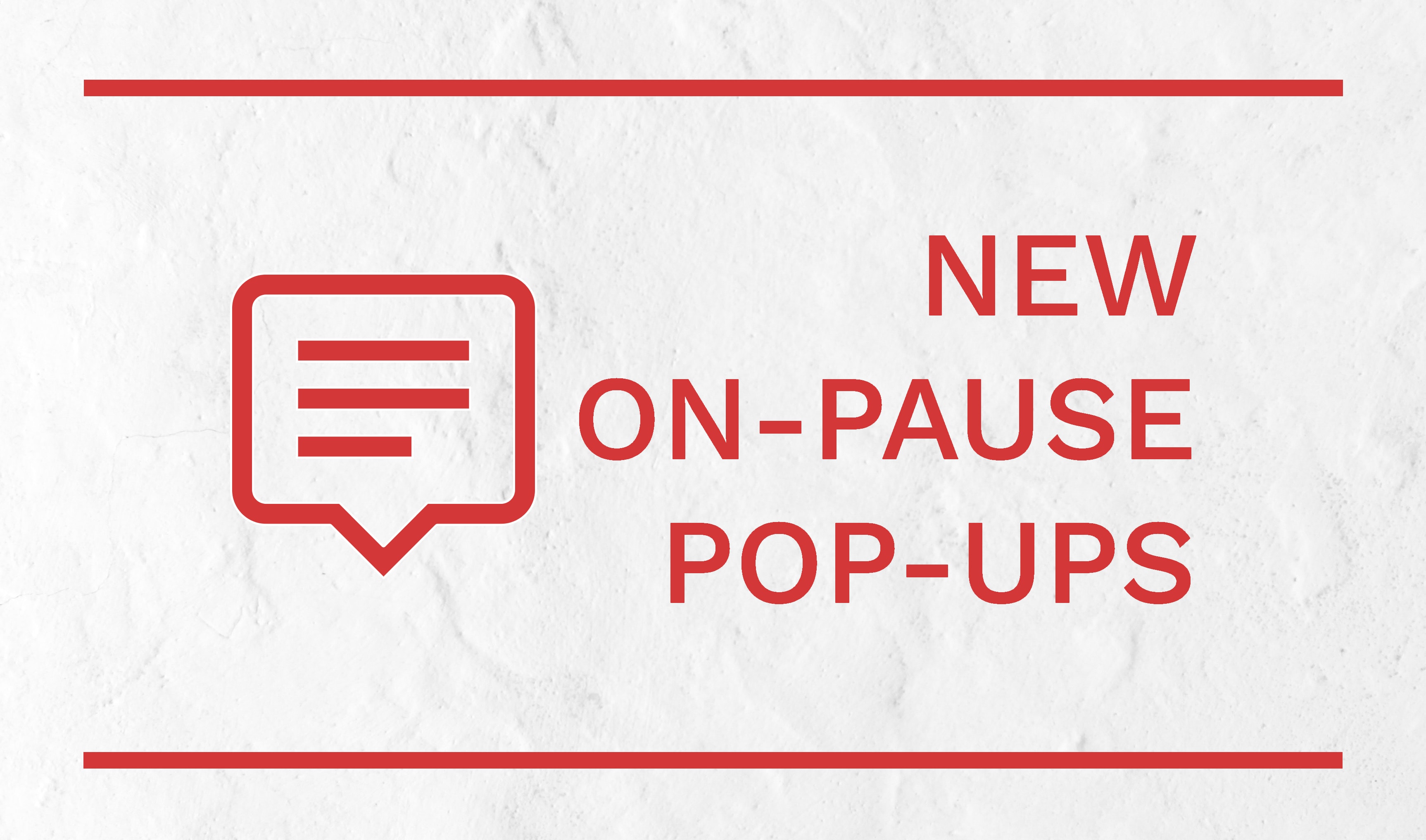 New on-pause pop-ups