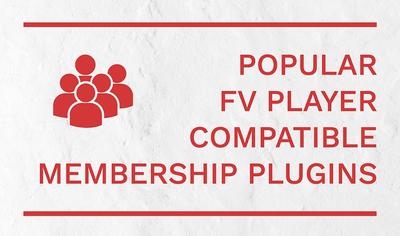 Popular Membership Plugins Compatible with FV Player
