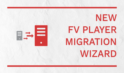 Easier Way to Migrate Your FV Player Video Library