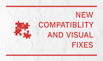 New Compatibility and visual fixes