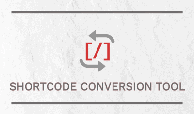 How To Use The Shortcode Conversion tool