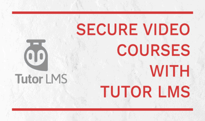 Take Your Tutor LMS Video Lessons To Another Level