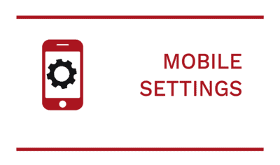 Mobile Settings, Behaviors, and Limitations