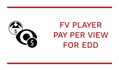 How to use FV Player Pay Per View With Easy Digital Downloads