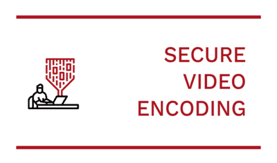 Secure Video Encoding
