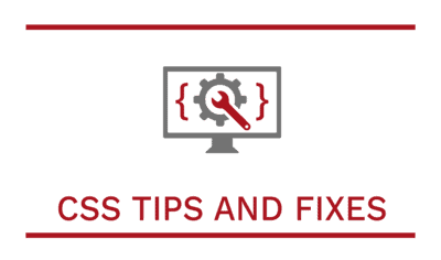 CSS Tips and Fixes