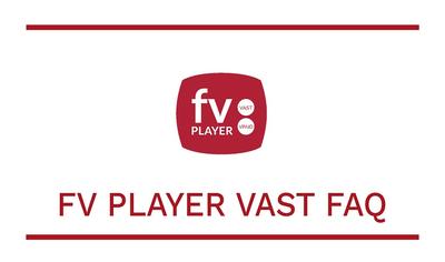 FV Player VAST FAQ